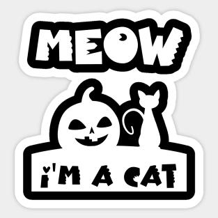 Meow I'm A Cat halloween shirt Sticker
